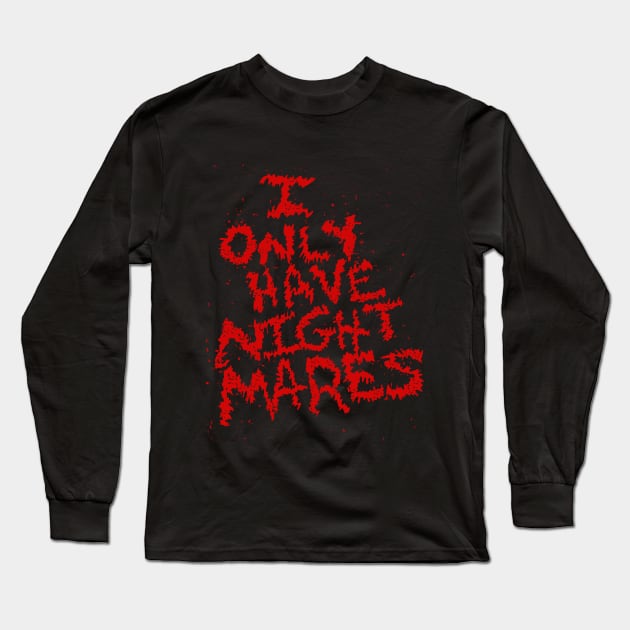 I Only Have Nightmares! (RED) Long Sleeve T-Shirt by ANDROMBE